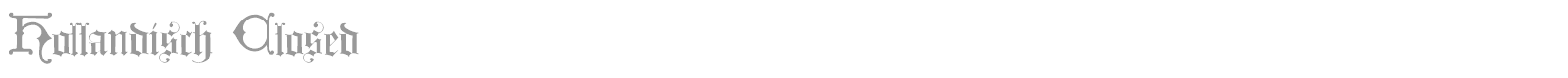 Hollandisch Closed font preview